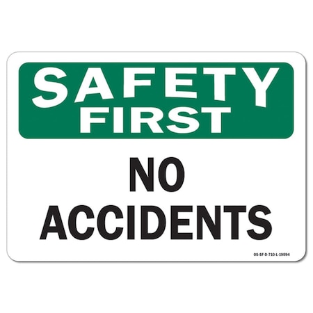 OSHA Safety First Sign, No Accidents, 10in X 7in Rigid Plastic
